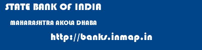 STATE BANK OF INDIA  MAHARASHTRA AKOLA DHABA   banks information 